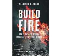 Vladimir Savchuk Dr Michael L Brown Build Fire (Tascabile)