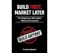 BUILD FIRST, MARKET LATER: The Engineer’s Argument for Breakthrough Innovation