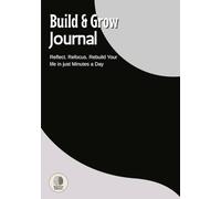 Build & Grow: A Guided Journal for self development and reflection