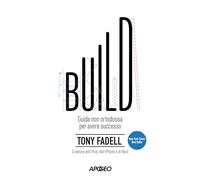 Build. Guida non ortodossa per avere successo