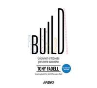 Build. Guida non ortodossa per avere successo