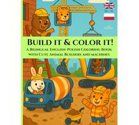 Build It & Color It!: A Bilingual English-Polish Coloring Book with Cute Animal Builders and Machines | Large Prints 8.5 x 11" / 21.59 x 27.94 cm