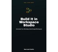 Build It in Workspace Studio: Automate Your Workday Inside Google Workspace