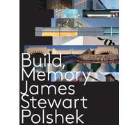 Build, Memory: James Stewart Polshek