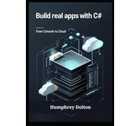 Build Real Apps with C# - From Console to Cloud