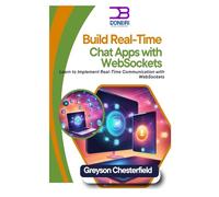Build Real-Time Chat Apps with WebSockets: Learn to Implement Real-Time Communication with WebSockets
