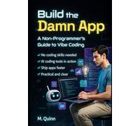 Build the Damn App: A non-programmer’s guide to vibe coding