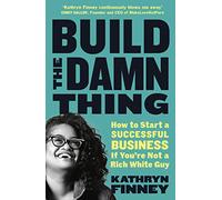 Kathryn Finney Build The Damn Thing (Tascabile)