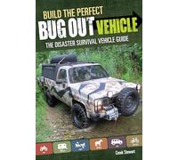 Build the Perfect Bug Out Vehicle: The Disaster Survival Vehicle Guide