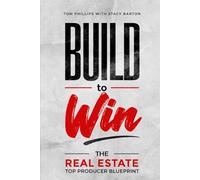 BUILD to Win: The Real Estate Top Producer Blueprint
