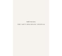 Build What Lasts: A Soft Discipline Guided Journal for Daily Consistency