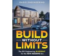 Build Without Limits: The DIY Engineering Blueprint for the New Housing Era
