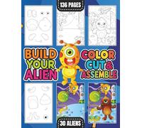 Build Your Alien Coloring Book: Color, Create & Assemble | 30 Aliens in Imaginative Space Scenes to Build | Wholesome Creative Art for All Ages Who ... Space Scenes for Creativity & Skillbuilding