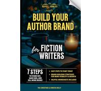 Build Your Author Brand for Fiction Writers: 7 Steps to Stand Out, Gain Fans, and Sell More Books!