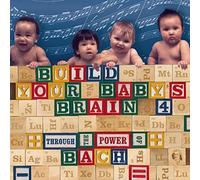 Build Your Baby's Brain Vol. 4 - Through the Power of Bach by Various