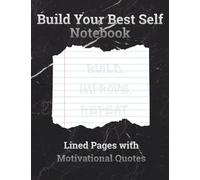Build Your Best Self Notebook: Lined Pages with Motivational Quotes