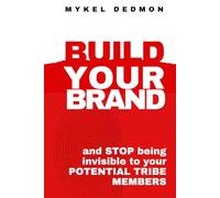 Build Your Brand: and STOP being INVISIBLE to your POTENTIAL TRIBE MEMBERS