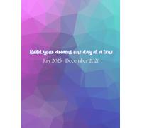 Build your dreams one day at a time: July 2025 - December 2026 Planner
