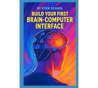 Build Your First Brain-Computer Interface