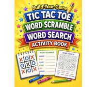 Build-Your-Game Activity Book: Tic Tac Toe, Word Scramble & Word Search | Create, Design & Play Your Own Word & Puzzle Games