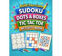 Build-Your-Game Puzzle Activity Book: Sudoku, Dots & Boxes, Tic Tac Toe | Create, Draw & Play Your Own Brain Games for Kids & Teens