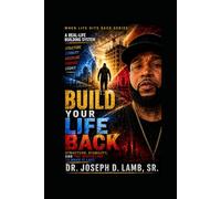 Build Your Life Back: Structure, Stability, and the Discipline to Make It Last