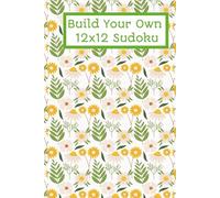 Build Your Own 12x12 Sudoku: Blank Puzzle Grids for Designing and Solving Big Sudoku Challenges
