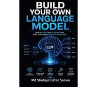 Build Your Own Language Model: From Raw Text and Tokenizers to a Safe, Tool-Using Multimodal AI Assistant