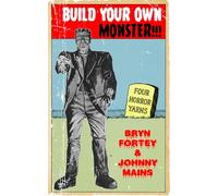 Build Your Own Monster!!! Four Horror Yarns