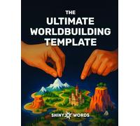 Build Your Own World: The Ultimate Worldbuilding Workbook for Writers & Creators: Bring Your World to Life