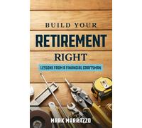 Build Your Retirement Right: Lessons From a Financial Craftsman