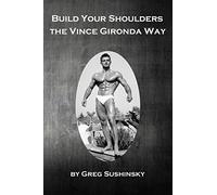 Build Your Shoulders The Vince Gironda Way