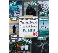 Build Your Vision: The Ultimate Clip Art Book for Men: Visual Tools to Dominate Your Goals and Design the Life You Want