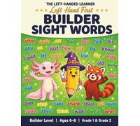 Builder Sight Words Workbook: First Grade and Second Grade Sight Words Tracing and Writing Activity Book for Left-Handed Kids (Ages 6-8)