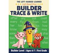 Builder Trace and Write Workbook: Sight Words, Tracing and Handwriting Activity Book for Left Handed Kids (Ages 6-7)