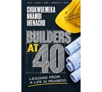 Builders at 40: Lessons from a life in progress