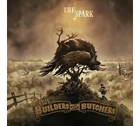 Builders & The Butchers - Spark