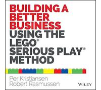 Per Kristiansen Rob Building a Better Business Using the Lego Seriou (Tascabile)