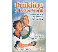 Building a Better World: A Contemporary Augustinian Perspective