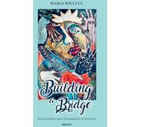 Building a Bridge: Die Geschichte einer Freundschaft in Schritten