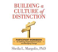 Building a Culture of Distinction: Participant Workbook: Participant Workb...