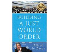 Alfred De Zayas Building a Just World Order (Tascabile)