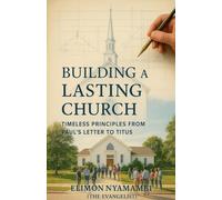Building a Lasting Church: Timeless Principles from Paul's Letter to Titus