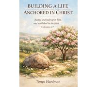Building A Life Anchored In Christ