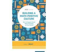 Building A Math-Positive Culture: How to Support Great Math Teaching in Yo...