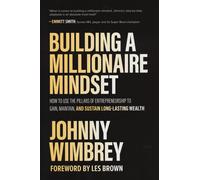 Building a millionaire mindset - Wimbrey Johnny