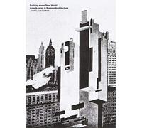 Jean-Louis Cohen Building a new New World (Tascabile)