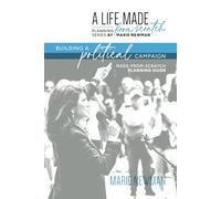 Building A Political Campaign: Made-From-Scratch Planning Guide