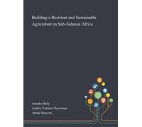 Building a Resilient and Sustainable Agriculture in Sub-Sahar (Copertina rigida)