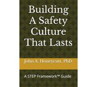 Building A Safety Culture That Lasts: A STEP Framework Guide